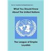 League of Empire Loyalis What You Should Know About the United Natio (Tascabile)