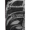 Alex Singleton Katherine Sutherland Underworld (Tascabile)