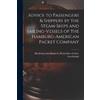 Advice to Passengers & Shippers by the Steam-ships and Sailing-vesse (Tascabile)