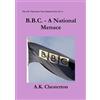 A. K. Chesterton B.B.C. - A National Menace (Tascabile)