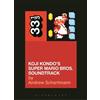 Andrew Schartmann Koji Kondo's Super Mario Bros. Soundtrack (Tascabile) 33 1/3