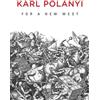 Karl Polanyi For a New West (Copertina rigida)