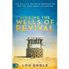 Lou Engle Digging the Wells of Revival (Tascabile)