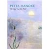 Peter Handke Till Day You Do Part (Tascabile) German List