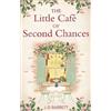 J.D. Barrett The Little Café of Second Chances: a heartwarming tale (Tascabile)