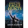 Simon Scarrow When the Eagle Hunts (Tascabile) Eagle