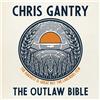 Chris Gantry The Outlaw Bible (CD) Album