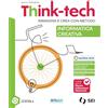 SEI Think-tech. Informatica creativa. Per la Scuola media. Con e-book. Con espansione online