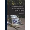 Arthur Hayden Chats on Royal Copenhagen Porcelain (Tascabile)