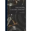 Jno B Kitching Ericsson's Caloric Engine (Tascabile)