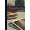 Pedro de Oña Arauco Domado (Tascabile)