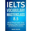 Marc Roche IELTS Vocabulary Masterclass 8.5. Master Phrasal Verbs, E (Tascabile)