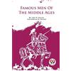 John H. Haaren Addison B. Poland Famous Men of the Middle Ages (Tascabile)