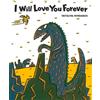 Tatsuya Miyanishi I Will Love You Forever (Tascabile) Tyrannosaurus