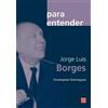 Cristopher Domínguez Michael Jorge Luis Borges (Tascabile) Para Entender
