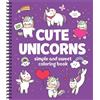 Simple and Sweet Coloring Book: Cute Unicorns 31 Bold & Easy Desi (Anello, filo)