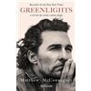 Matthew McConau Greenlights: O El Arte de Correr Cuesta Abajo / Gree (Tascabile)