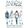 Jean Metcalf Pasion por la Moda (Tascabile)