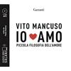 Salani Io amo. Piccola filosofia dell'amore letto da Paolo Sesana. Audiolibro. CD Audio formato MP3