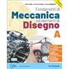 Principato FONDAMENTI DI MECCANICA ED ELEMENTI DI DISEGNO A: Vol. A
