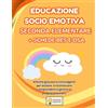 Majosta EDUCAZIONE SOCIO EMOTIVA SECONDA ELEMENTARE + PERCORSO BES E DSA: PERCORSO SUPER CREATIVO (PREMIUM) CON 70 SCHEDE OPERATIVE + 70 SCHEDE SPIEGAZIONE + ... OPERATIVE BES E DSA + 35 SCHEDE SPIEGAZIONE
