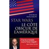ARMAND COLIN Star Wars: Le coté obscur de l'Amérique