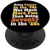 Present For Boomers '70s Older Generatio Essere vent'anni negli anni '70 è stato più divertente di settanta negli anni '20 PopSockets PopGrip Adesivo
