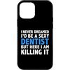Sexy Careers Tees Custodia per iPhone 12 mini Non ho mai sognato di essere un dentista sexy divertente dentisti caldi
