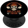 Sexton Pride Six Feet Deep Tombstone Dig Gravedigger Cimitero Operaio Scavare Graves Graveyard Crew PopSockets PopGrip Adesivo