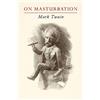 CREATESPACE Mark Twain on Masturbation: Some Thoughts on the Science of Onanism