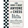 Adams Media How To Beat Anyone At Chess: The Best Chess Tips, Moves, and Tactics to Checkmate