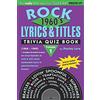 CreateSpace Independent Publishing Platf Rock Lyrics & Titles: Trivia Quiz Book: 1960's: Volume 1: (1964 - 1969) An encyclopedia of rock & roll's most memorable lyrics in question/answer format!
