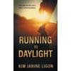 Kim Janine Ligon Running to Daylight (Tascabile)
