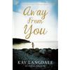 Kay Langdale Away From You (Tascabile)