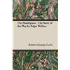 Robert George Cu The Mouthpiece - The Story of the Play by Edgar Wal (Tascabile)
