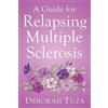 Deborah Tuza A Guide for Relapsing Multiple Sclerosis (Tascabile)