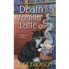 Alex Erickson Death by Vanilla Latte (Tascabile) Bookstore Cafe Mystery