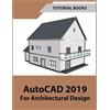 AutoCAD 2019 For Architectural Design (Tascabile)