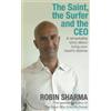 Robin Sharma The Saint, the Surfer and the CEO (Tascabile)