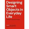 William Odom Designing Smart Objects in Everyday Life (Copertina rigida)