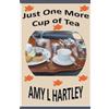 Amy L Hartley Just One More Cup of Tea (Tascabile) Time for a Cuppa