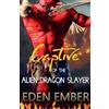 Eden Ember Captive of the Alien Dragon Slayer (Tascabile)