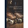 Roller Skating Made Easy (Tascabile)