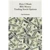 B.A., Behavior Science, C.HT Certified Hypnot How I Made BIG Money (Tascabile)