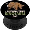 Dinosaurs Lover Prehistoric Animal Dinos Mi piacciono davvero i dinosauri Ok Prehistoric Triceratops Dino PopSockets PopGrip Adesivo