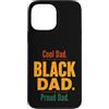 Black Dad Pride Custodia per iPhone 13 Pro Max Cool Dad Nero Papà Orgoglioso Papà Paternità