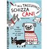 DE VECCHI LIVRE Il mio taccuino schizza cani. 50 divertenti bozzetti per gli amanti dei cani