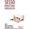 Dain Heer Gary Sesso Non È Una Parolaccia Ma Relazione Spesso Lo È (Tascabile)