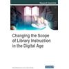 Swati Bhattacha Changing the Scope of Library Instruction in (Copertina rigida)