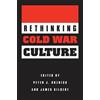 Peter J. Kuznick James Gilbert Rethinking Cold War Culture (Tascabile)